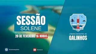 SESSÃO SOLENE CÂMARA MUNICIPAL DE GALINHOS/RN 20/02/2025