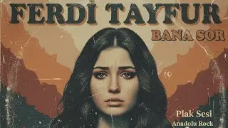 Bana Sor - Ferdi Tayfur (Tuana Esilam Özel Versiyonu) | Plak Cızırtılı & Anadolu Rock 🎸