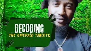 Decoding The Emerald Tablets - Part I