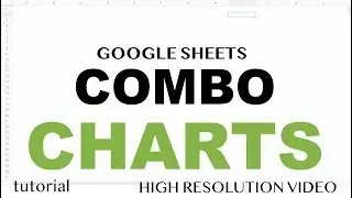 Google Sheets - Combo Chart Tips & Tricks, Combine Line, Bar & Other Graphs Tutorial