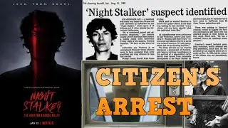 The Night Stalker initially grounded in CITIZEN's arrest. What is citizen's arrest in California?