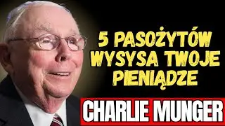 CHARLIE MUNGER - 5 NIEWIDZIALNYCH PASOŻYTÓW, KTÓRE OPRÓŻNIAJĄ TWOJE KONTO, GDY ŚPISZ