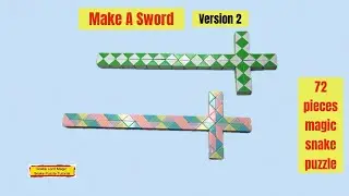 Make A Sword (2) - 72 pieces magic snake puzzle #SnakeLordMagicSnakePuzzleTutorial 