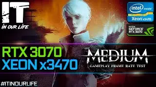 The Medium | Xeon x3470 + RTX 3070 | Gameplay | Frame Rate Test [1080p, 1440p, 2160p]