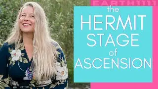 The HERMIT STAGE of Spiritual AWAKENING -  What happens during the HERMIT phase of ASCENSION?