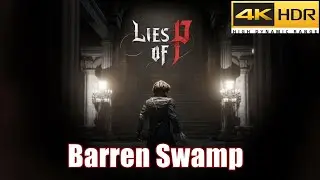 Lies of P Full Guide and Walkthrough - Barren Swamp