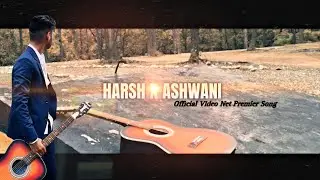 Guitar Sikhda (Official Video) | Harsh Pal | Ashwani | B Praak | Punjabi Songs