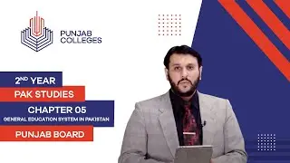PGC Lectures-Inter Part II-Punjab Board-Pakistan Studies-Chpt05-General Education System in Pakistan