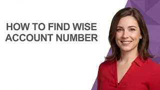 How to Find Wise Account Number - AshleyHowTo