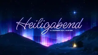 Heiligabend-Gottesdienst | 24. Dezember  2024 um 16:00 Uhr