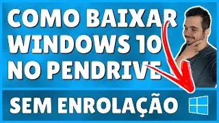Como Baixar Windows 10 no Pendrive