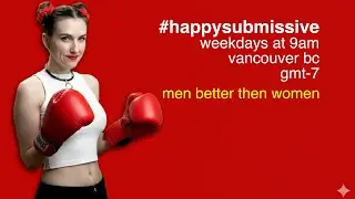 Men are better than women. I prove it again. | Happy Submissive Podcast