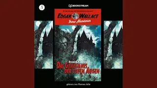Teil 90 - Das Geheimnis der toten Augen - Edgar Wallace - Neue Abenteuer, Band 5.2 & Teil 91 -...