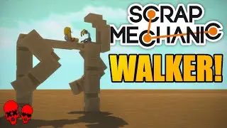 A WALKER! | Scrap Mechanic Walking Mech | Scrap Mechanic Gameplay #5