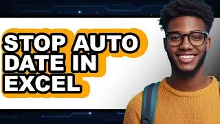 How to Stop Auto Date in Excel - Full Guide
