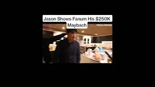 Jason Shows Fanum His $250K Maybach