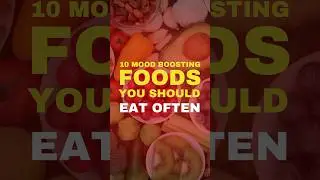 [DISCOVER] 10 Mood Boosting Foods You Should Eat #mood #food #shorts