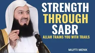 Strength Through Sabr &ndash; Allah Trains You with Trials | Powerful Islamic Motivation