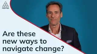 Are these new ways to navigate change?