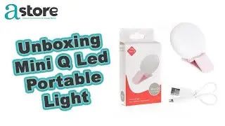 Unboxing - Mini Q Selfie Ring Light Portable USB for Mobile - #aStore #unboxing #unboxingvideo