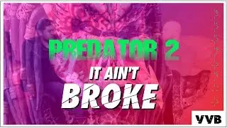 Predator 2 Review - It Ain't Broke Episode 24