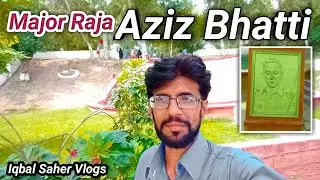 Major Raja Aziz Bhatti Lahore| Iqbal Saher Vlogs