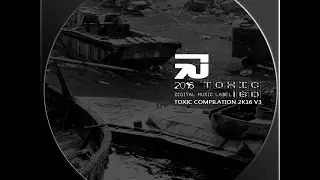 Toxic Compilation 2k16 V3 by VA [TOXIC RECORDINGS]