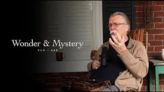 Wonder & Mystery | The Listening Porch w/ Ray Hughes | Ep. 8