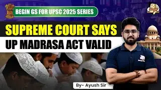 Supreme Court Upholds UP Madrasa Act: What It Means and Why It Matters || Sleepy Classes IAS