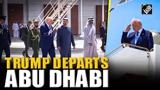 US President Donald Trump departs Abu Dhabi, concludes regional visit