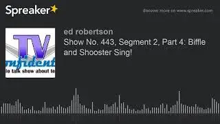 Biffle and Shooster Sing!