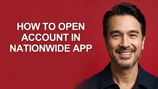 How to Open Account In Nationwide App - KevinHowTo