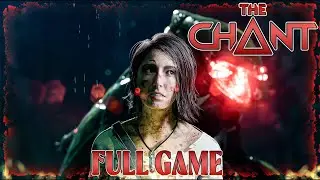 The Chant - Full Game | Full Gameplay, Walkthrough