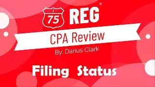 CPA REG Exam-Filing Status-Individual Taxation-by Darius Clark