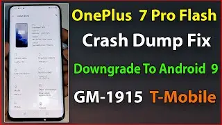 Oneplus 7 Pro Flash (GM1915) | Downgrade To Android 9 | Crash Dump Fix