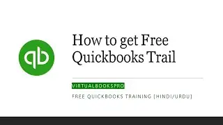 How to get Free Quickbooks Online Trial and Customize for Training purpose|Urdu/Hindi QBO Training