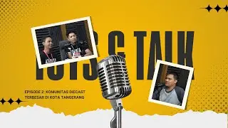 Toys & Talks Podcast Episode 2: Komunitas Diecast Terbesar di Tangerang (Versi Pendek)