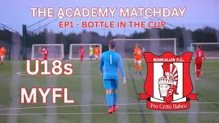 The Academy Matchday | U18s | EP1 - Bottle In The Cup