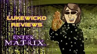 Lukewicko review: Enter the matrix