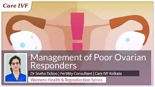 Managing Poor Ovarian Responders   Dr Sneha Tickoo