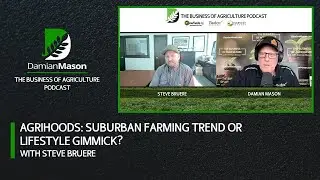 Agrihoods: Suburban Farming Trend or Lifestyle Gimmick? | Damian Mason Podcast