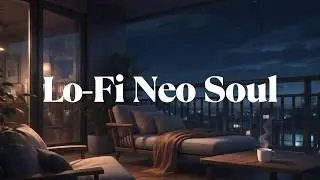 Calm Nights Balcony | Lo-Fi Neo Soul & R&B Instrumental