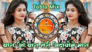 यारा ओ यारा तेरी अदावोने मारा Yaara O Yaara Teri Adawone Mara Tabla Mix Dj Nilesh 