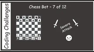Chess Bot - Part 7 of 12 - Severe Attack