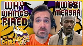 WHY THE VIKINGS FIRED GM KWESI ADOFO-MENSAH