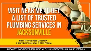 Visit Near Me To Get A List Of Trusted Plumbing Services In Jacksonville