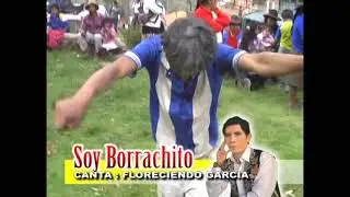 FLORECIENDO GARCIA - SOY BORRACHITO
