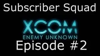 XCOM: Enemy Unknown Subscriber Squad Campaign-Part #2 (Fight in the woods)