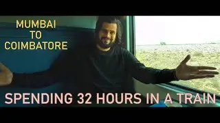 😃MUMBAI TO COIMBATORE BY TRAIN | SURVIVING 32 HOURS INSIDE A TRAIN 😱| MAHARASTRA TO TAMILNADU