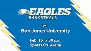 Eagles Basketball vs Bob Jones University at 7:30 p.m. on 2/15/25